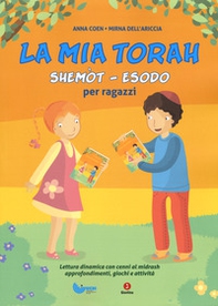 La mia Torah. Shemòt, Esodo per ragazzi - Librerie.coop