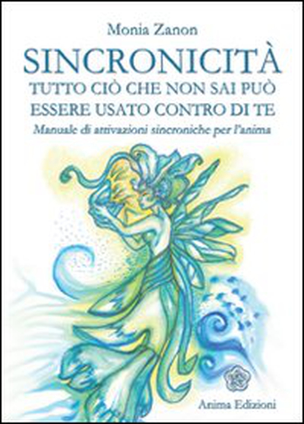 Sincronicità. Tutto ciò che non sai può essere usato contro di te. Manuale di attivazioni sincroniche per l'anima - Librerie.coop Sincronicità. Tutto ciò che non sai può essere usato contro di te. Manuale di attivazioni sincroniche per l'anima - Librerie.coop