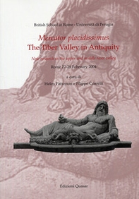 Mercator placidissimus. The Tiber valley in antiquity. New research in the upper and middle river valley (Rome, 27-28 February 2004) - Librerie.coop