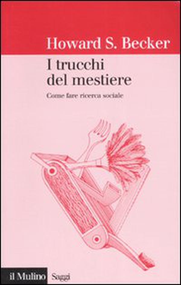 I trucchi del mestiere. Come fare ricerca sociale - Librerie.coop I trucchi del mestiere. Come fare ricerca sociale - Librerie.coop