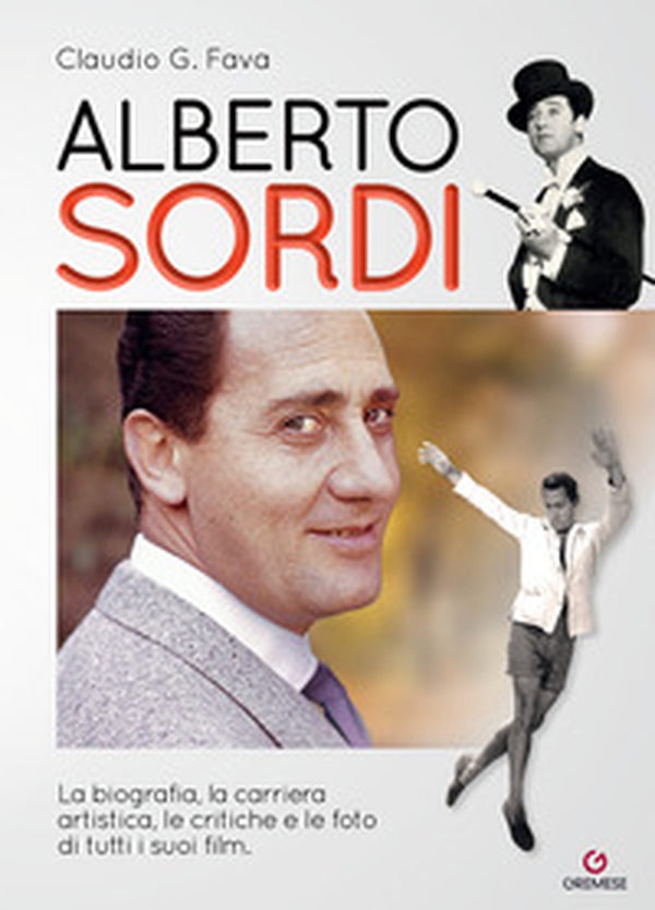Alberto Sordi. La biografia, la carriera artistica, le critiche e le foto di tutti i suoi film - Librerie.coop Alberto Sordi. La biografia, la carriera artistica, le critiche e le foto di tutti i suoi film - Librerie.coop