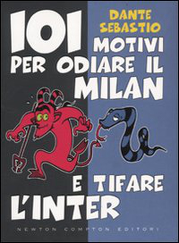 101 motivi per odiare il Milan e tifare l'Inter - Librerie.coop 101 motivi per odiare il Milan e tifare l'Inter - Librerie.coop