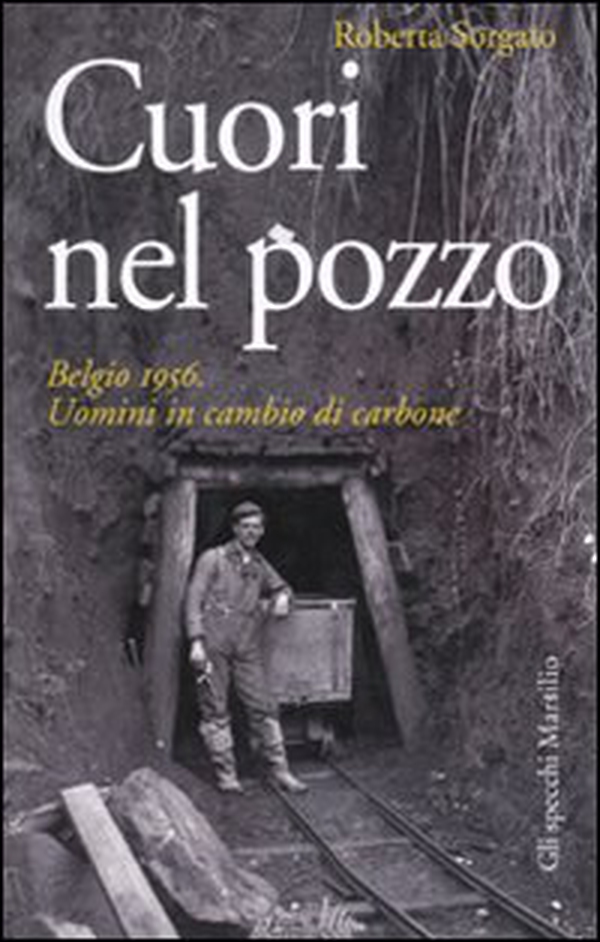 Cuori nel pozzo. Belgio 1956. Uomini in cambio di carbone - Librerie.coop Cuori nel pozzo. Belgio 1956. Uomini in cambio di carbone - Librerie.coop