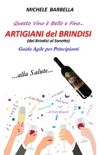 Artigiani del brindisi (dal brindisi al sonetto). Guida agile per principianti - Librerie.coop