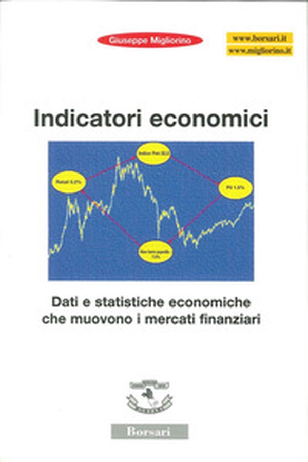 Indicatori economici. Dati e statistiche economiche che muovono i mercati finanziari - Librerie.coop Indicatori economici. Dati e statistiche economiche che muovono i mercati finanziari - Librerie.coop