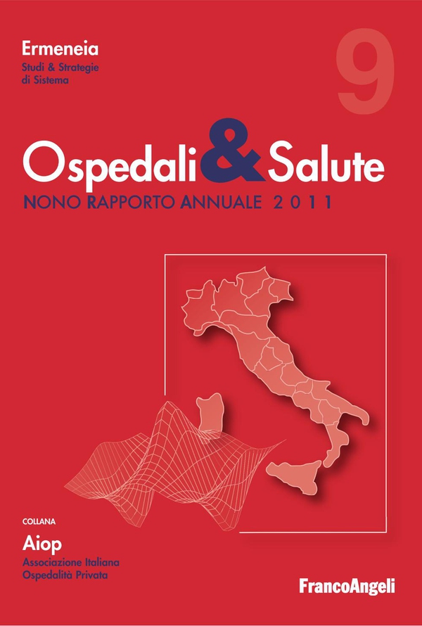 Ospedali e Salute. Nono Rapporto Annuale 2011 - Librerie.coop Ospedali e Salute. Nono Rapporto Annuale 2011 - Librerie.coop