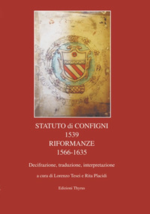 Statuto di Configni 1539 Riformanze 1566-1635. Decifrazione, traduzione, interpretazione - Librerie.coop Statuto di Configni 1539 Riformanze 1566-1635. Decifrazione, traduzione, interpretazione - Librerie.coop