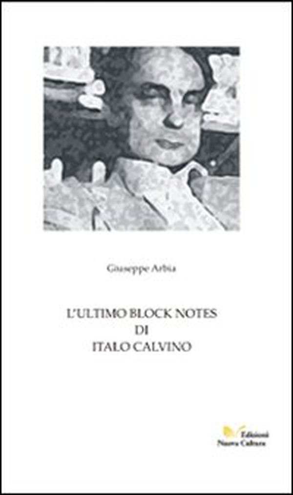 L'ultimo block notes di Italo Calvino - Librerie.coop L'ultimo block notes di Italo Calvino - Librerie.coop