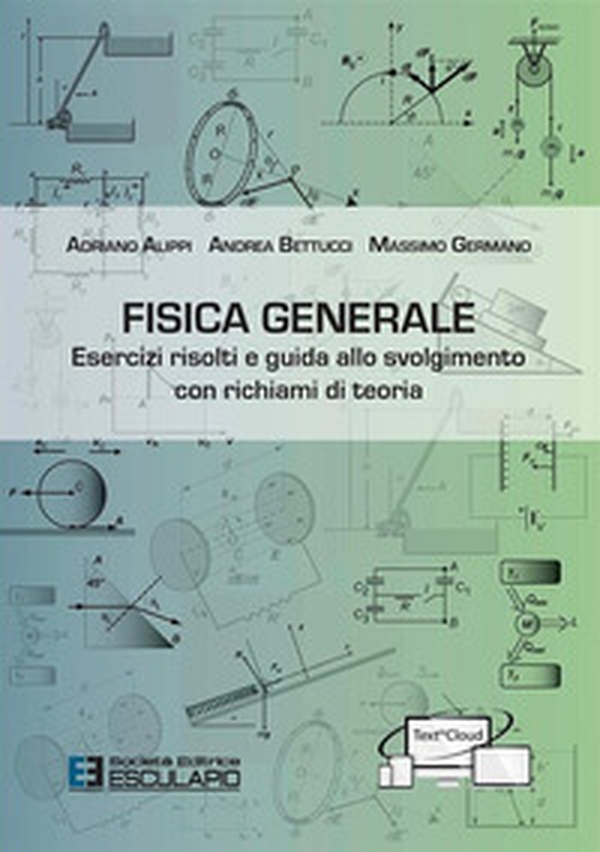 Fisica generale. Esercizi risolti e guida allo svolgimento con richiami di teoria - Librerie.coop Fisica generale. Esercizi risolti e guida allo svolgimento con richiami di teoria - Librerie.coop