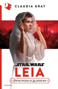 Leia. Principessa di Alderaan. Star Wars - Librerie.coop