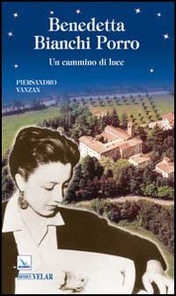 Benedetta Bianchi Porro. Un cammino di luce - Librerie.coop Benedetta Bianchi Porro. Un cammino di luce - Librerie.coop
