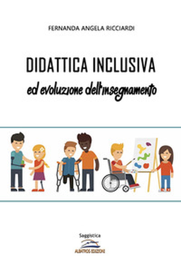 Didattica inclusiva ed evoluzione dell'insegnamento - Librerie.coop Didattica inclusiva ed evoluzione dell'insegnamento - Librerie.coop
