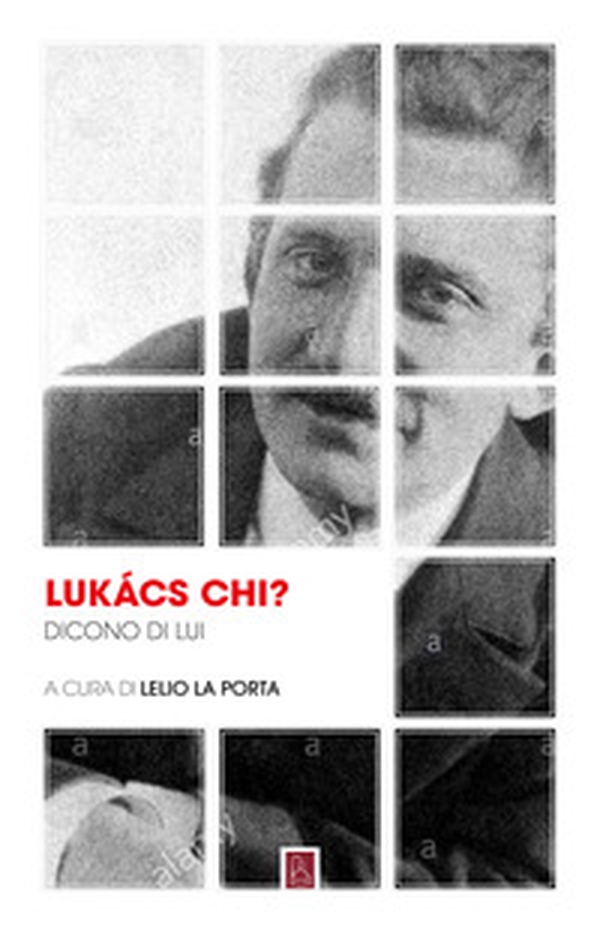 Lukács chi? Dicono di lui - Librerie.coop Lukács chi? Dicono di lui - Librerie.coop
