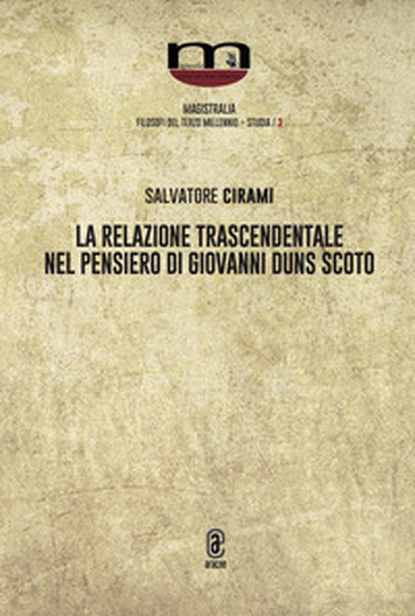 La relazione trascendentale nel pensiero di Giovanni Duns Scoto - Librerie.coop La relazione trascendentale nel pensiero di Giovanni Duns Scoto - Librerie.coop