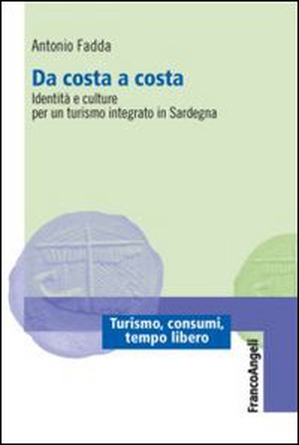 Da costa a costa. Identità e culture per un turismo integrato in Sardegna - Librerie.coop Da costa a costa. Identità e culture per un turismo integrato in Sardegna - Librerie.coop