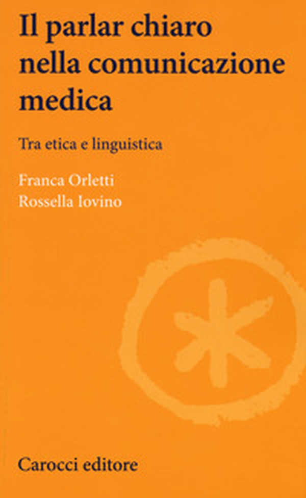Il parlare chiaro nella comunicazione medica. Tra etica e linguistica - Librerie.coop Il parlare chiaro nella comunicazione medica. Tra etica e linguistica - Librerie.coop