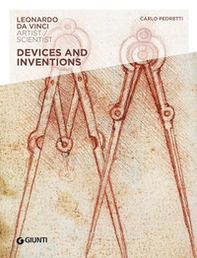 Devices and inventions. Leonardo da Vinci. Artist / scientist - Librerie.coop