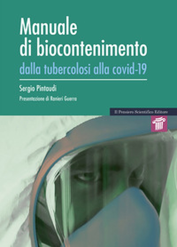 Manuale di biocontenimento. Dalla tubercolosi alla covid-19 - Librerie.coop Manuale di biocontenimento. Dalla tubercolosi alla covid-19 - Librerie.coop