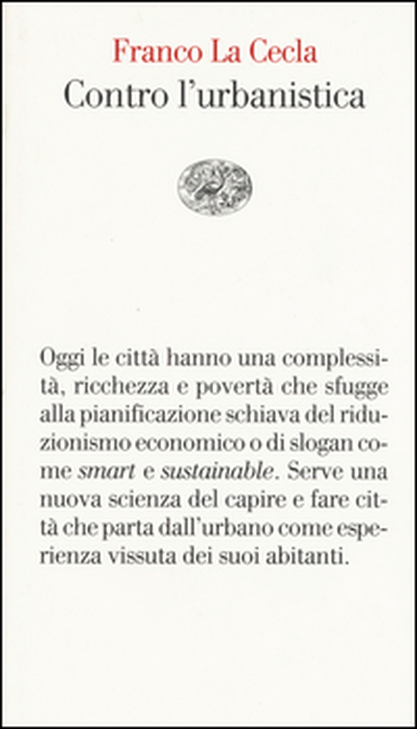 Contro l'urbanistica. La cultura delle città - Librerie.coop Contro l'urbanistica. La cultura delle città - Librerie.coop