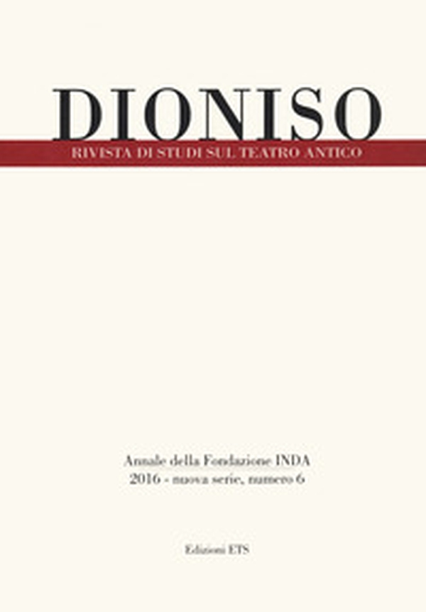 Dioniso. Rivista di studi sul teatro antico - Vol. 6 - Librerie.coop Dioniso. Rivista di studi sul teatro antico - Vol. 6 - Librerie.coop