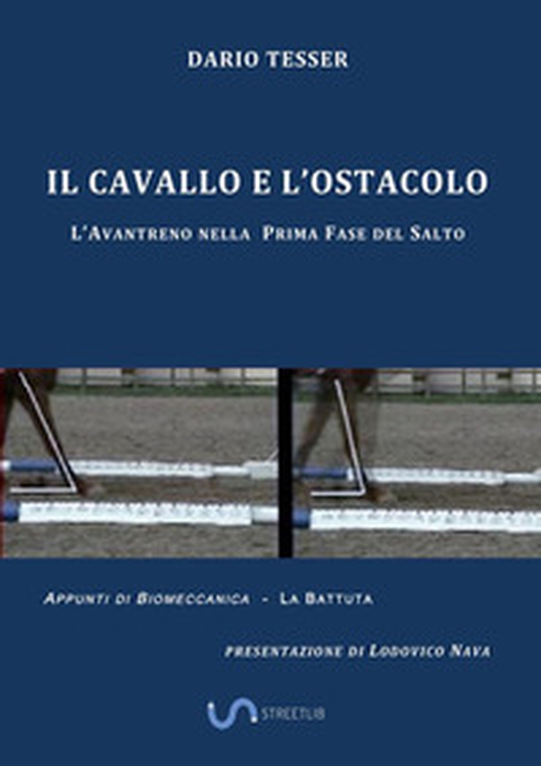 Il cavallo e l'ostacolo. L'avantreno nella prima fase del salto - Librerie.coop Il cavallo e l'ostacolo. L'avantreno nella prima fase del salto - Librerie.coop