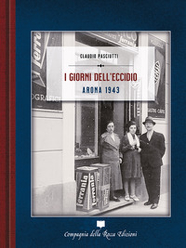 I giorni dell'eccidio. Arona 1943 - Librerie.coop I giorni dell'eccidio. Arona 1943 - Librerie.coop