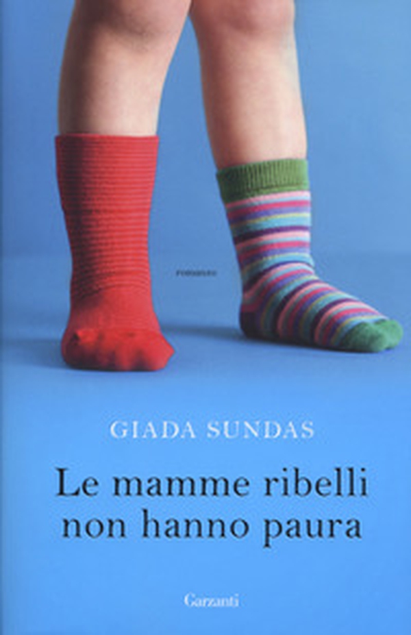 Le mamme ribelli non hanno paura - Librerie.coop Le mamme ribelli non hanno paura - Librerie.coop