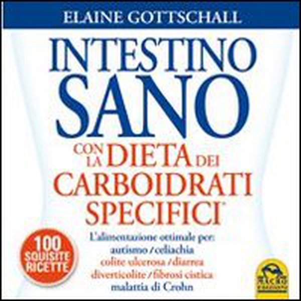 Intestino sano con la dieta dei carboidrati specifici. Con 100 squisite ricette - Librerie.coop Intestino sano con la dieta dei carboidrati specifici. Con 100 squisite ricette - Librerie.coop
