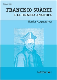 Francisco Suàrez e la filosofia analitica - Librerie.coop