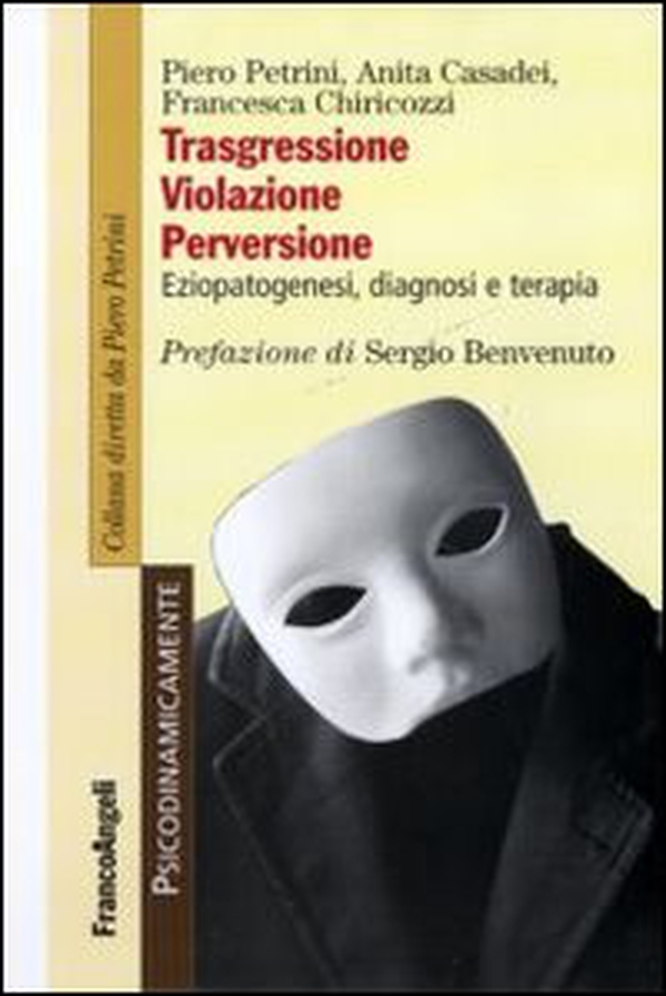 Trasgressione, violazione perversione. Eziopatogenesi, diagnosi e terapia - Librerie.coop Trasgressione, violazione perversione. Eziopatogenesi, diagnosi e terapia - Librerie.coop