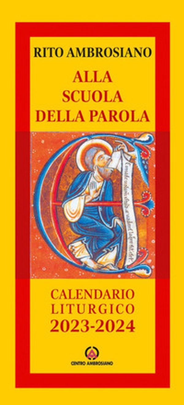 Alla scuola della parola. Calendario liturgico 2023-2024. Rito Ambrosiano - Librerie.coop Alla scuola della parola. Calendario liturgico 2023-2024. Rito Ambrosiano - Librerie.coop