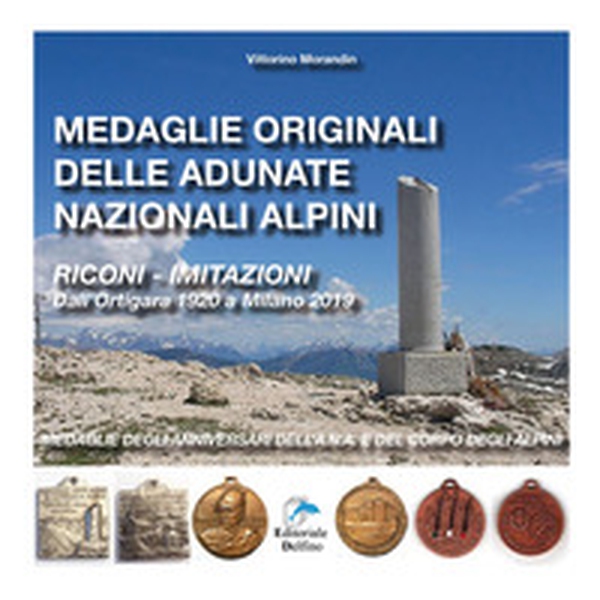 Medaglie originali delle adunate nazionali alpini. Riconi-imitazioni. Dall'Ortigara 1920 a Milano 2019. Medaglie degli anniversari dell'A.N.A. e del Corpo degli Alpini - Librerie.coop Medaglie originali delle adunate nazionali alpini. Riconi-imitazioni. Dall'Ortigara 1920 a Milano 2019. Medaglie degli anniversari dell'A.N.A. e del Corpo degli Alpini - Librerie.coop
