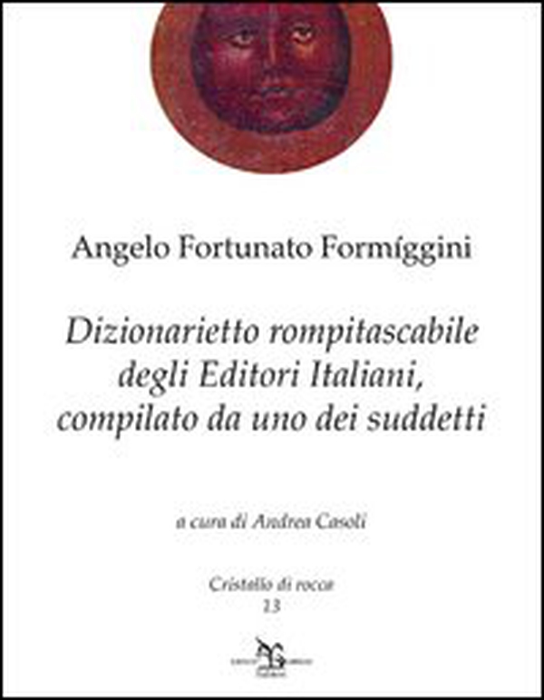Dizionarietto rompitascabile degli editori italiani, compilato da uno dei suddetti - Librerie.coop Dizionarietto rompitascabile degli editori italiani, compilato da uno dei suddetti - Librerie.coop