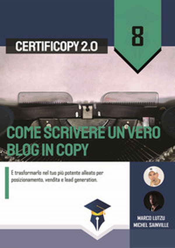 Come scrivere un vero blog in copy. E trasformarlo nel tuo più potente alleato per posizionamento, vendita e lead generation - Librerie.coop Come scrivere un vero blog in copy. E trasformarlo nel tuo più potente alleato per posizionamento, vendita e lead generation - Librerie.coop