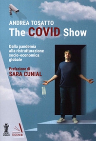 The Covid show. Dalla pandemia alla ristrutturazione socio-economica globale - Librerie.coop