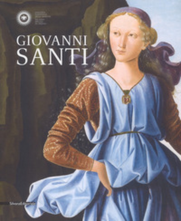 Giovanni Santi. Catalogo della mostra (Urbino, 30 novembre 2018-17 marzo 2019) - Librerie.coop Giovanni Santi. Catalogo della mostra (Urbino, 30 novembre 2018-17 marzo 2019) - Librerie.coop