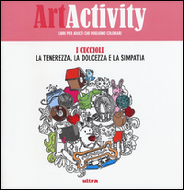 Art activity. I cuccioli. La tenerezza, la dolcezza e la simpatia - Librerie.coop Art activity. I cuccioli. La tenerezza, la dolcezza e la simpatia - Librerie.coop