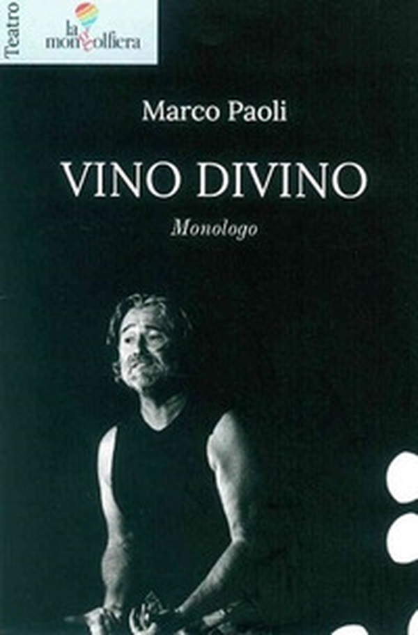 Vino divino monologo - Librerie.coop Vino divino monologo - Librerie.coop