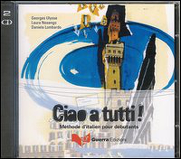 Ciao a tutti! Méthode d'italien pour débutants. 2 CD Audio - Librerie.coop Ciao a tutti! Méthode d'italien pour débutants. 2 CD Audio - Librerie.coop