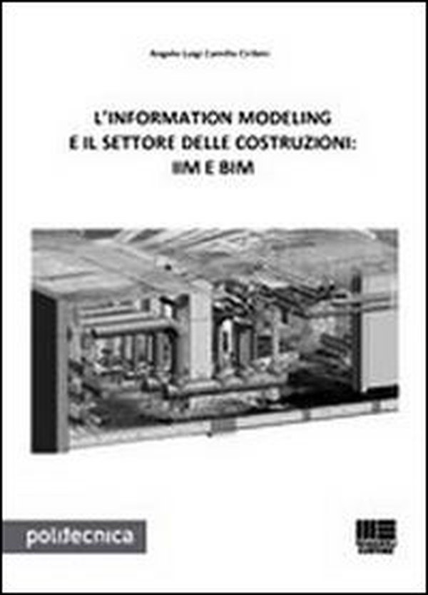 L'information modeling e il settore delle costruzioni: IIM e BIM - Librerie.coop L'information modeling e il settore delle costruzioni: IIM e BIM - Librerie.coop