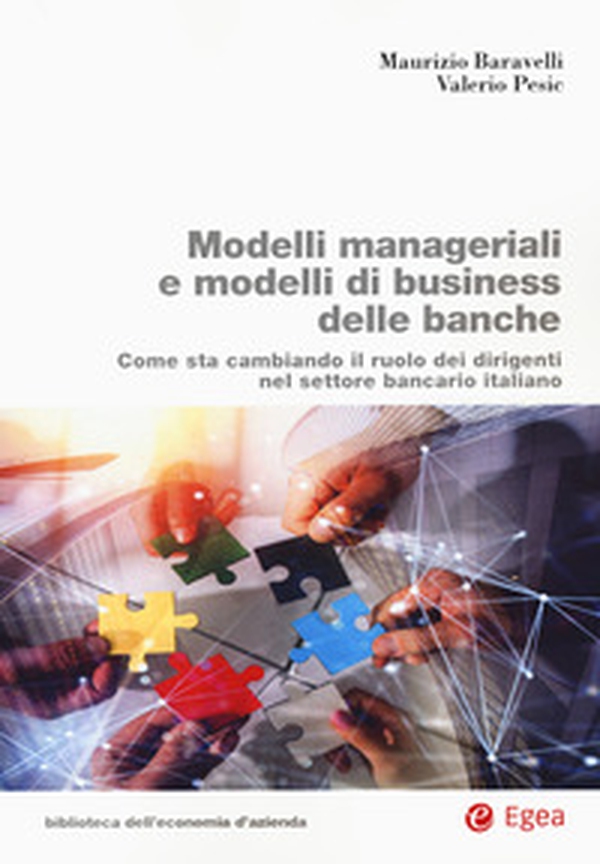 Modelli manageriali e modelli di business delle banche. Come sta cambiando il ruolo dei dirigenti nel settore bancario italiano - Librerie.coop Modelli manageriali e modelli di business delle banche. Come sta cambiando il ruolo dei dirigenti nel settore bancario italiano - Librerie.coop