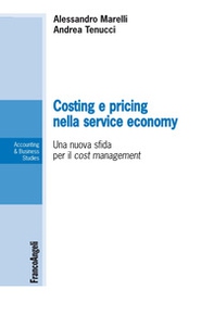 Costing e pricing nella service economy. Una nuova sfida per il cost management - Librerie.coop