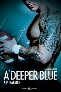 A deeper blue. Ediz. italiana - Librerie.coop