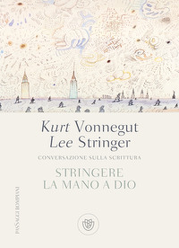 Stringere la mano a Dio. Conversazione sulla scrittura - Librerie.coop Stringere la mano a Dio. Conversazione sulla scrittura - Librerie.coop