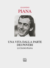 Una vita dalla parte dei poveri. Luciano Piana - Librerie.coop