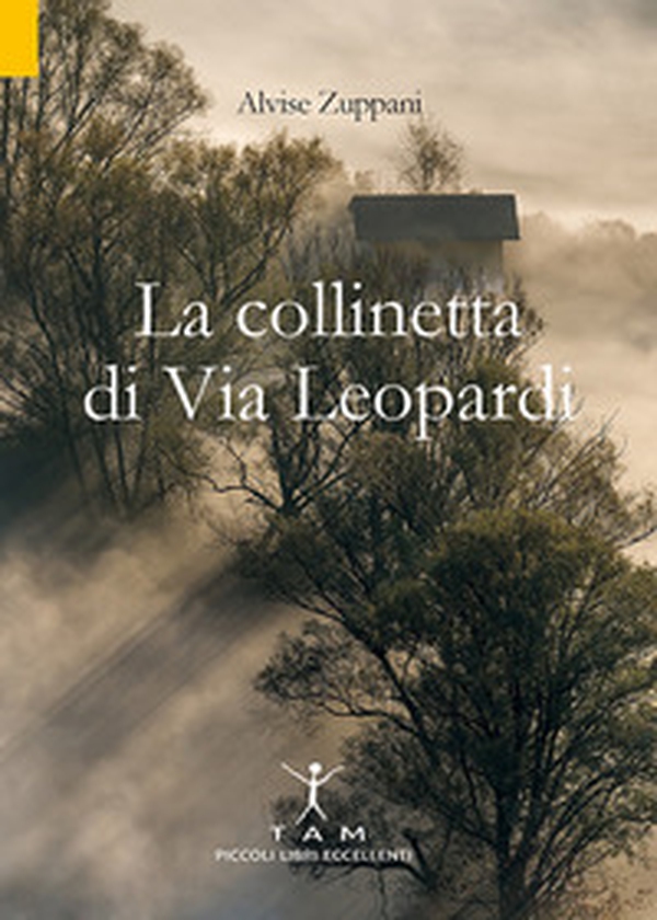 La collinetta di Via Leopardi - Librerie.coop La collinetta di Via Leopardi - Librerie.coop
