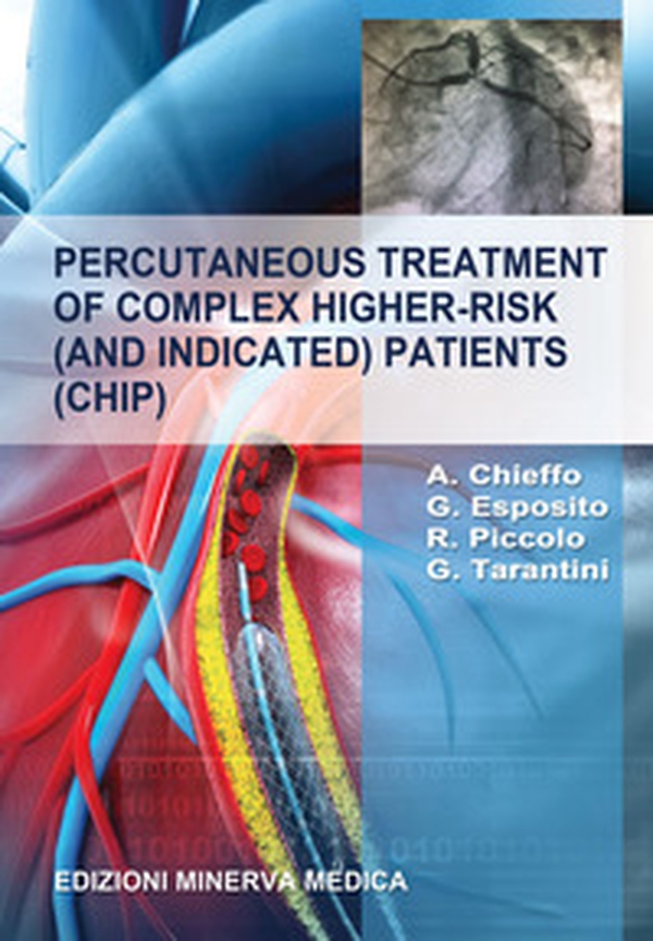 Percutaneous treatment of complex higher-risk (and indicated) patients (CHIP) - Librerie.coop Percutaneous treatment of complex higher-risk (and indicated) patients (CHIP) - Librerie.coop