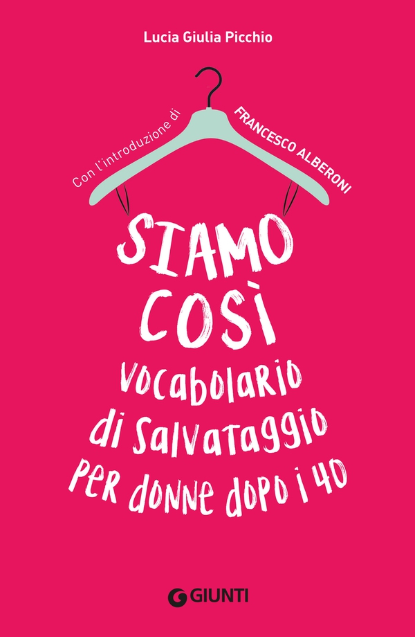 Siamo così. Vocabolario di salvataggio per donne dopo i 40 - Librerie.coop Siamo così. Vocabolario di salvataggio per donne dopo i 40 - Librerie.coop