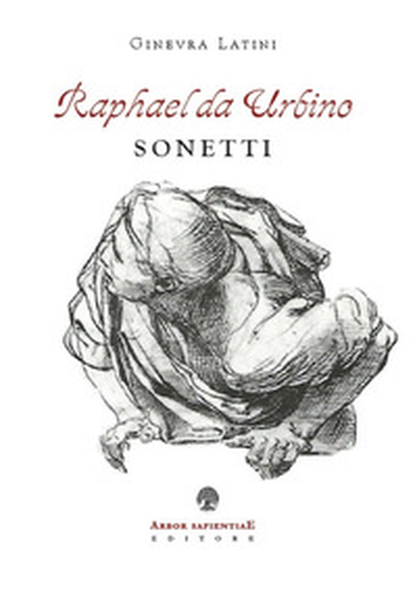 Raphael da Urbino. I sonetti - Librerie.coop Raphael da Urbino. I sonetti - Librerie.coop