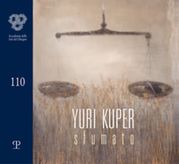 Yuri Kuper. Sfumato. Catalogo della mostra (Firenze, 6-30 marzo 2020) - Librerie.coop Yuri Kuper. Sfumato. Catalogo della mostra (Firenze, 6-30 marzo 2020) - Librerie.coop